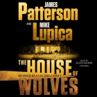 The House of Wolves By Mike Lupica, James Patterson, Ellen Archer (Read by) Cover Image