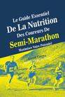 Le Guide Essentiel De La Nutrition Des Coureurs De Semi-Marathon: Maximiser Votre Potentiel Cover Image
