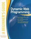 Dynamic Web Programming: A Beginner's Guide By Marty Matthews, John Cronan Cover Image