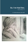 So, I've Had Sex.: Now What Self-Discovery By Retha Stewart Cover Image