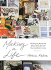 Making a Life: Working by Hand and Discovering the Life You Are Meant to Live Cover Image