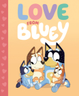 Love from Bluey By Suzy Brumm Cover Image