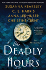The Deadly Hours By Susanna Kearsley, C.S. Harris, Anna Lee Huber, Christine Trent Cover Image