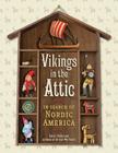 Vikings in the Attic: In Search of Nordic America Cover Image