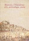 Bisanzio E l'Occidente: Arte, Archeologia, Storia (Fuori Collana) By Viella -. Libreria Editrice Cover Image