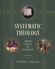 Systematic Theology, Volume 1: From Canon to Concept By Dr. Stephen J. Wellum Cover Image