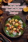 Vietnamese Cuisine for Novices: 103 Easy-To-Follow Recipes Cover Image
