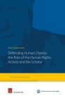 Defending Human Dignity: The Role of the Human Rights Activist and the Scholar (Theo van Boven Lecture Series #3) By Fons Coomans (Editor) Cover Image