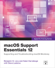 Macos Support Essentials 12 - Apple Pro Training Series: Supporting and Troubleshooting Macos Monterey By Arek Dreyer, Adam Karneboge Cover Image