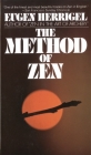 The Method of Zen By Eugen Herrigel Cover Image