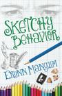 Sketchy Behavior By Erynn Mangum Cover Image