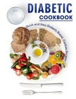 Diabetic Cookbook: Quick and Easy Diabetic Bread, Cookies Recipes By Alanna Sanford Cover Image
