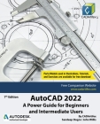 AutoCAD 2022: A Power Guide for Beginners and Intermediate Users Cover Image