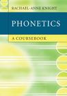Phonetics: A Coursebook By Rachael-Anne Knight Cover Image