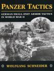 Panzer Tactics: German Small-Unit Armor Tactics in World War II By Wolfgang Schneider Cover Image