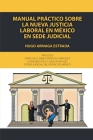 Manual práctico sobre la nueva justicia laboral en México en sede judicial Cover Image