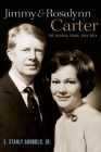 Jimmy and Rosalynn Carter: The Georgia Years, 1924-1974 By E. Stanly Godbold Jr Cover Image