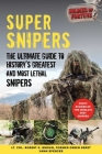 Super Snipers: The Ultimate Guide to History's Greatest and Most Lethal Snipers Cover Image