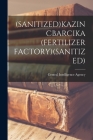 (Sanitized)Kazincbarcika (Fertilizer Factory)(Sanitized) By Central Intelligence Agency (Created by) Cover Image