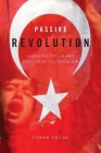 Passive Revolution: Absorbing the Islamic Challenge to Capitalism Cover Image