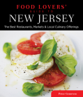 Food Lovers' Guide to(R) New Jersey: The Best Restaurants, Markets & Local Culinary Offerings, Third Edition Cover Image