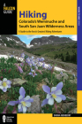 Hiking Colorado's Weminuche and South San Juan Wilderness Areas: A Guide to the Area's Greatest Hiking Adventures (Regional Hiking) By Donna Ikenberry Cover Image