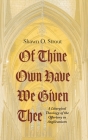 Of Thine Own Have We Given Thee By Shawn O. Strout Cover Image