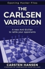 The Carlsen Variation - A New Anti-Sicilian: Rattle your opponents from the get-go! Cover Image