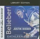 Belieber! (Library Edition): Fame, Faith, and the Heart of Justin Bieber By Cathleen Falsani, Cathleen Falsani (Narrator) Cover Image