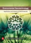 Environmental Nanotechnology: Applications and Impacts of Nanomaterials, Second Edition Cover Image