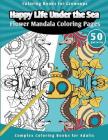 Coloring Books for Grownups Happy Life Under the Sea: Flower Mandala Coloring Pages [Complex Coloring Books for Adults] By Grownup Coloring Books Cover Image