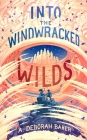 Into the Windwracked Wilds (The Up-and-Under #3) By A. Deborah Baker Cover Image