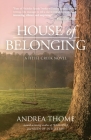 House of Belonging (Hesse Creek #3) By Andrea Thome Cover Image