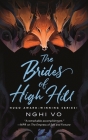 The Brides of High Hill (The Singing Hills Cycle #5) By Nghi Vo Cover Image