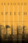 Seasoned Speech: Rhetoric in the Life of the Church Cover Image