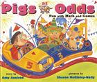 Pigs at Odds: Fun with Math and Games By Amy Axelrod, Sharon McGinley-Nally (Illustrator) Cover Image
