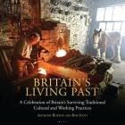 Britain's Living Past: A Celebration of Britain's Surviving Traditional Cultural and Working Practices Cover Image