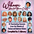 Whoopi Likes Her Bacon Crispy: 65 Fascinating Excerpts from the Memoirs of Famous and Infamous Women Cover Image