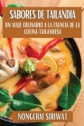 Sabores de Tailandia: Un Viaje Culinario a la Esencia de la Cocina Tailandesa By Nongchai Siriwat Cover Image