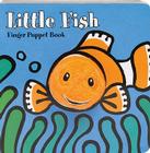 Little Fish: Finger Puppet Book: (Finger Puppet Book for Toddlers and Babies, Baby Books for First Year, Animal Finger Puppets) (Little Finger Puppet Board Books) By Chronicle Books, ImageBooks Cover Image