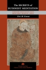 The Secrets of Buddhist Meditation: Visionary Meditation Texts from Early Medieval China (Kuroda Classics in East Asian Buddhism #18) Cover Image