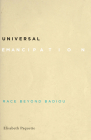 Universal Emancipation: Race beyond Badiou By Elisabeth Paquette Cover Image