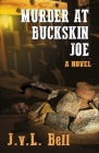 Murder at Buckskin Joe By J. V. L. Bell Cover Image