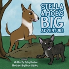 Stella & Moe's Big Adventure By Patsy Burdine, Brian Oakley (Illustrator) Cover Image