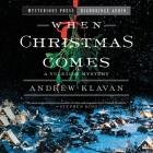 When Christmas Comes By Andrew Klavan, Adam Barr (Read by) Cover Image