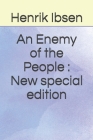 An Enemy of the People: New special edition By Henrik Ibsen Cover Image