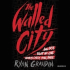 The Walled City Lib/E By Ryan Graudin, Kim Mai Guest (Read by), Janet Song (Read by) Cover Image