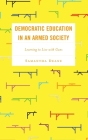 Democratic Education in an Armed Society: Learning to Live with Guns By Samantha Deane Cover Image