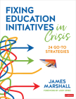 Fixing Education Initiatives in Crisis: 24 Go-To Strategies Cover Image