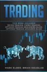 Trading: 4 Manuscript: Swing Trading, Forex Trading, Options Trading Beginners Guide, Options Trading Advanced Guide Cover Image